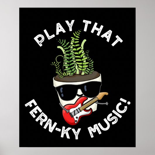 Speel dat Fern-ky Music Funny Plant Pun Dark BG Poster (Voorkant)