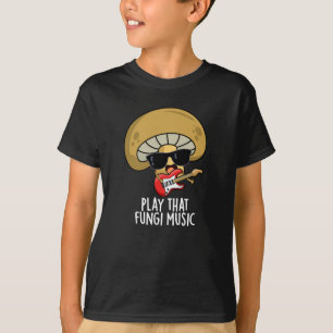 Speel die schimmelmuziek Funny Mushroom Pun Dark B T-shirt