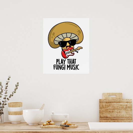 Speel die schimmelmuziek Funny Mushroom Pun Poster (Keuken)