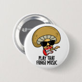 Speel die schimmelmuziek Funny Mushroom Pun Ronde Button 5,7 Cm (Voorkant /achterkant)
