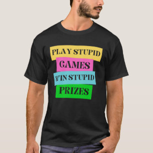 Speel domme games Win domme prijzen humoristische T-shirt