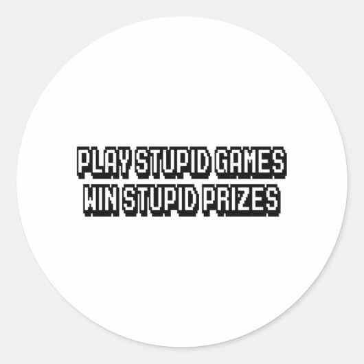 Speel domme games Win stomme prijzen Ronde Sticker (Voorkant)