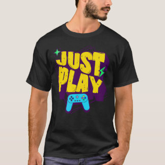 Speel gewoon videogames Grappige gamer voor consol T-shirt