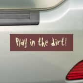 Speel in de modder! bumpersticker (Op auto)
