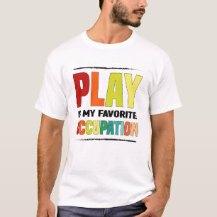 Speel is mijn favoriete beroep, beroepstherapie t-shirt