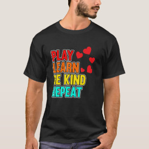 Speel Leer Wees Vriendelijk Mentaal Gezondheidsbew T-shirt
