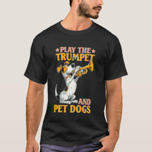 Speel op de trompet en aai honden Brass Marching B T-shirt