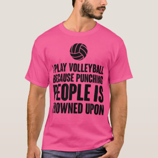Speel Volleybal Grappige Volleybal Spelers Quotes T-shirt