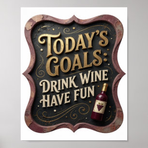 Speelse Goud VANDAAG'S DOELEN WIJN DRINKEN LOL MAA Poster