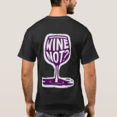 Speelse Wine Not_ Graphic Logo Design T-shirt (Achterkant)