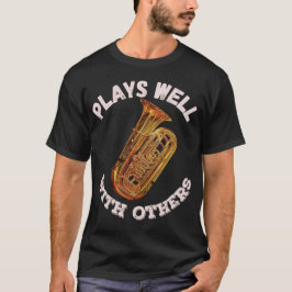 Speelt goed met anderen - Tuba T-shirt