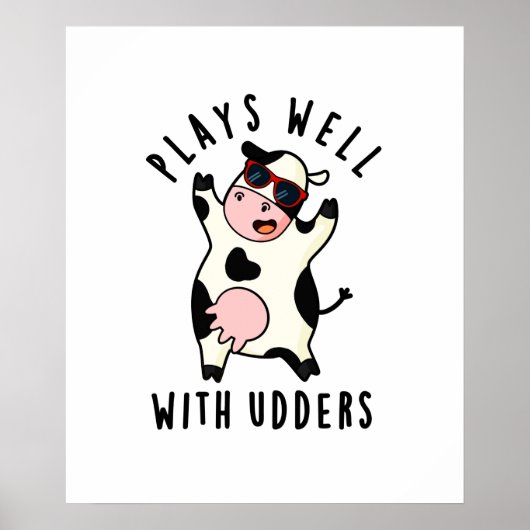 Speelt goed met Udders Funny Koe Pun Poster (Voorkant)