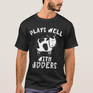 Speelt Goed Met Uiers Hilarische Koe T-shirt