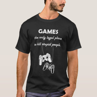 spelen de enige wettelijke plek om domme mensen te t-shirt
