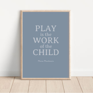 Spelen is het werk van het kind Maria Montessori Perfect Poster