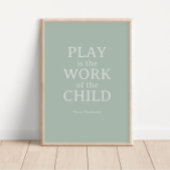 Spelen is het werk van het kind Maria Montessori Perfect Poster