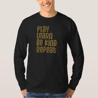 Spelen Leer Wees vriendelijk Herhaal tegen pesten  T-shirt