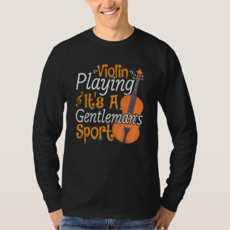 Spelen Viool Violins Speler Muziek Violist Gra T-shirt