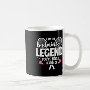 Speler Grappig Ik Ben De Badminton Legende Die Je Koffiemok