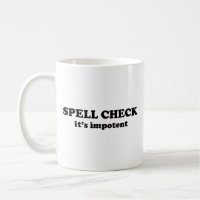 SPELL CHECK c'est un Mug à café impuissant