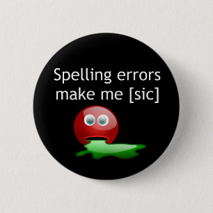 Spellingfouten maken me [sic] Grammar Humor Ronde Button 5,7 Cm