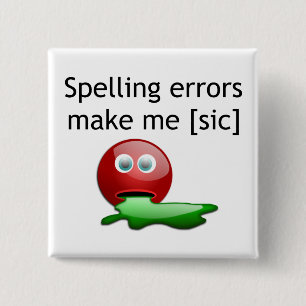 Spellingfouten maken me [sic] Grammar Humor Vierkante Button 5,1 Cm