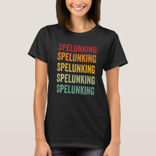Spelunking Spelunking Hobbyist Rainbow T-shirt