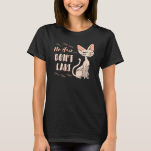 Sphynx Kat Geen haar... Maakt niet uit cadeau Tshi T-shirt
