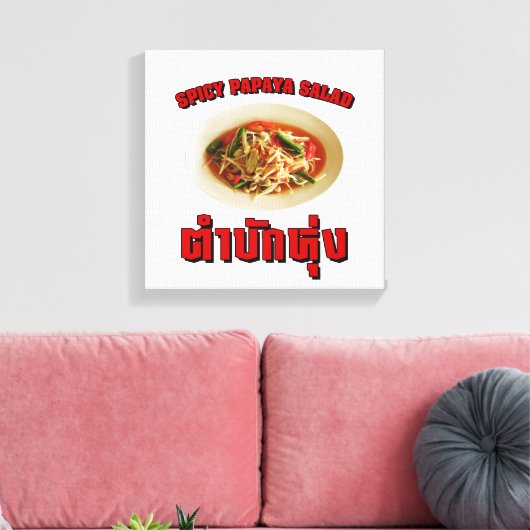Spicy Papaya Salad [Tam Mak Hung] Isaan Dialect Canvas Afdruk (Insitu (Woonkamer))
