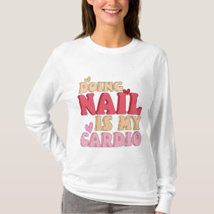 Spijker doen is mijn cardio, manicure nail art, t-shirt
