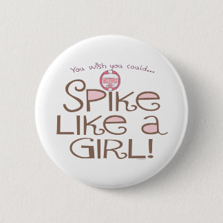 Spike like a Girl Ronde Button 5,7 Cm