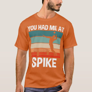 Spikeball dat je me bij Spike had T-shirt