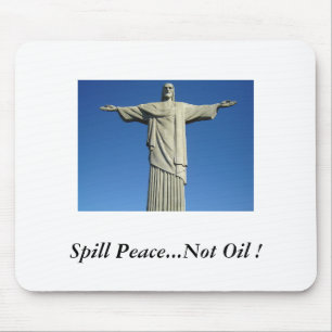Spill Peace...geen olie! Muismat