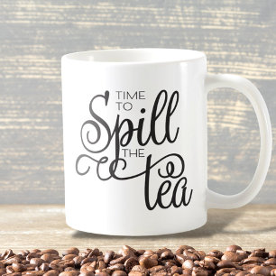Spill Tea Sassy Typographie Black Coffee Mug