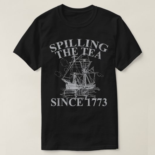 Spilling The Tea Depuis 1773 TShirt Funny Gift Tan (Design devant)
