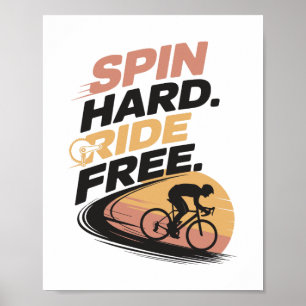 Spin Hard Ride Gratis Fietsen T-shirt Poster