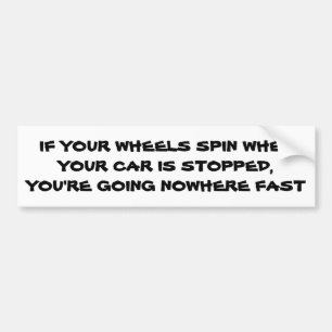 Spinners zeggen dat je nergens snel naartoe gaat bumpersticker