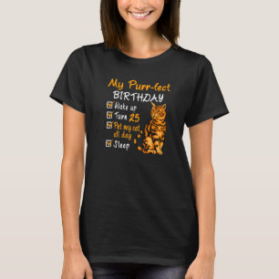 Spint Fect Birthday Pet My Cat de hele dag 25 T-shirt