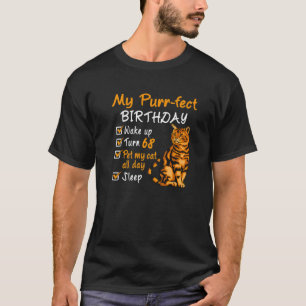 Spint-Fect Birthday Pet My Cat de hele dag 68 T-shirt