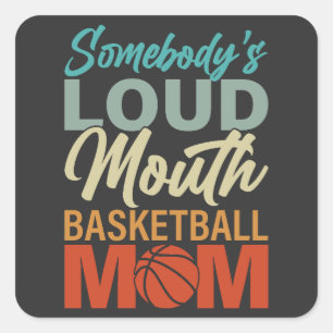 Spirit of Somebody's Loud Mond Basketbal Mama Vierkante Sticker