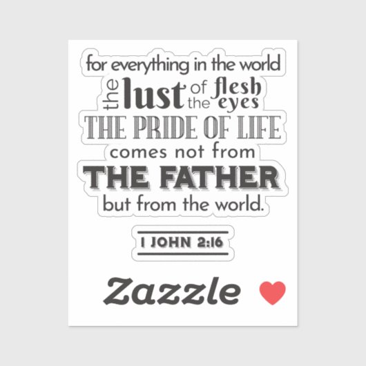 Spirituele reflectie kunst - 1 Johannes 2:16 Sticker (Vel)