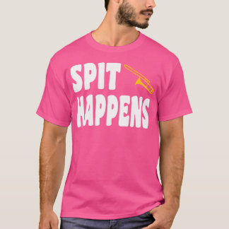 Spit Happens Trombone Marching Band Muziekorkest T-shirt