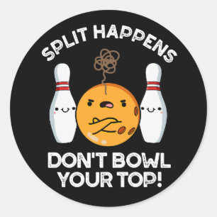 Split Happens Bowl je top niet donker BG Ronde Sticker