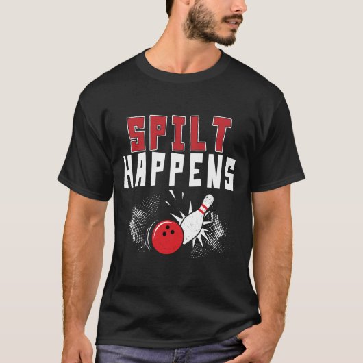 Split Happens Bowling Shirt Funny Bowler   T-Shirt (Devant)