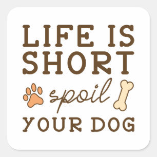 Spoil je hond vierkante sticker