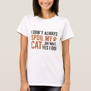 Spoil My Cat T-shirt