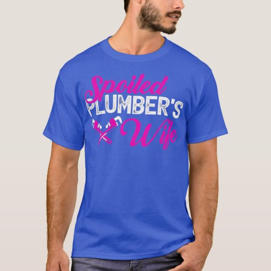 Spoiled Plumbers Wife Funny T-shirt (Voorkant)