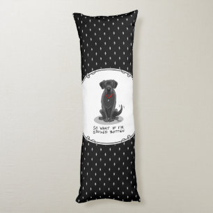 Spoiled Rotten Black Lab Labrador Retriever Dog Lichaamskussen