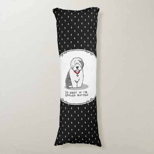 Spoiled Rotten Old English Sheepdog (Grey 1) Funny Lichaamskussen (Voorkant Verticaal)