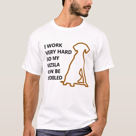 Spoiled Vizsla T-shirt (Voorkant)